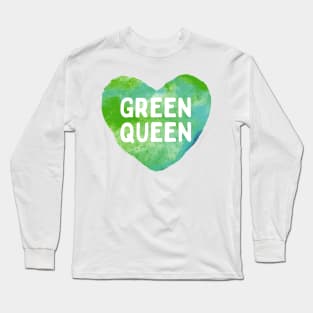 Green Queen - for the plant enthusiast Long Sleeve T-Shirt